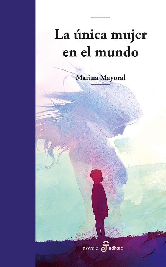 LA ÚNICA MUJER EN EL MUNDO | 9788435011402 | MAYORAL, MARINA | Llibreria Ombra | Llibreria online de Rubí, Barcelona | Comprar llibres en català i castellà online