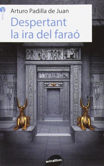 DESPERTANT LA IRA DEL FARAÓ | 9788415975632 | PADILLA DE JUAN, ARTURO | Llibreria Ombra | Llibreria online de Rubí, Barcelona | Comprar llibres en català i castellà online