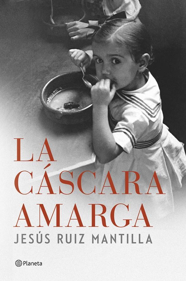 LA CÁSCARA AMARGA | 9788408119920 | JESÚS RUIZ MANTILLA | Llibreria Ombra | Llibreria online de Rubí, Barcelona | Comprar llibres en català i castellà online