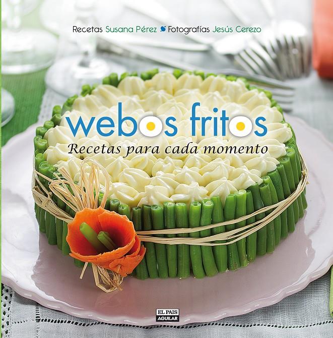 WEBOS FRITOS RECETAS PARA CADA MOMENTO | 9788403513075 | SUSANA PEREZ | Llibreria Ombra | Llibreria online de Rubí, Barcelona | Comprar llibres en català i castellà online