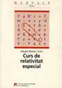 CURS DE RELATIVITAT ESPECIAL | 9788449012846 | MASS? I SOLER, EDUARD | Llibreria Ombra | Llibreria online de Rubí, Barcelona | Comprar llibres en català i castellà online