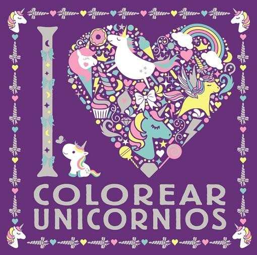 I LOVE COLOREAR UNICORNIOS | 9788469626306 | VARIOS AUTORES | Llibreria Ombra | Llibreria online de Rubí, Barcelona | Comprar llibres en català i castellà online