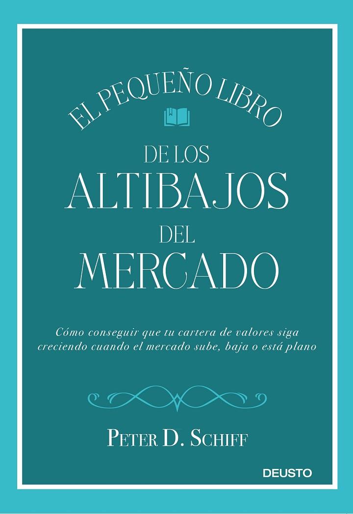 EL PEQUEÑO LIBRO DE LOS ALTIBAJOS DEL MERCADO | 9788423429752 | SCHIFF, PETER D. | Llibreria Ombra | Llibreria online de Rubí, Barcelona | Comprar llibres en català i castellà online