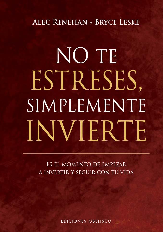 NO TE ESTRESES, SIMPLEMENTE INVIERTE | 9788411721806 | RENEHAN, ALEC/LESKE, BRYCE | Llibreria Ombra | Llibreria online de Rubí, Barcelona | Comprar llibres en català i castellà online