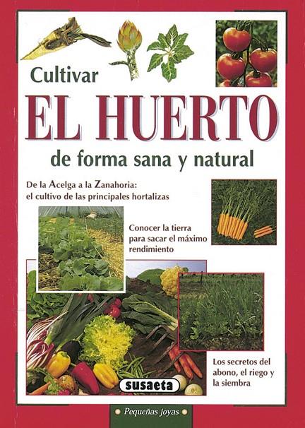 CULTIVAR EL HUERTO DE FORMA SANA Y NATURAL | 9788430533510 | NERI, MARGHERITA | Llibreria Ombra | Llibreria online de Rubí, Barcelona | Comprar llibres en català i castellà online