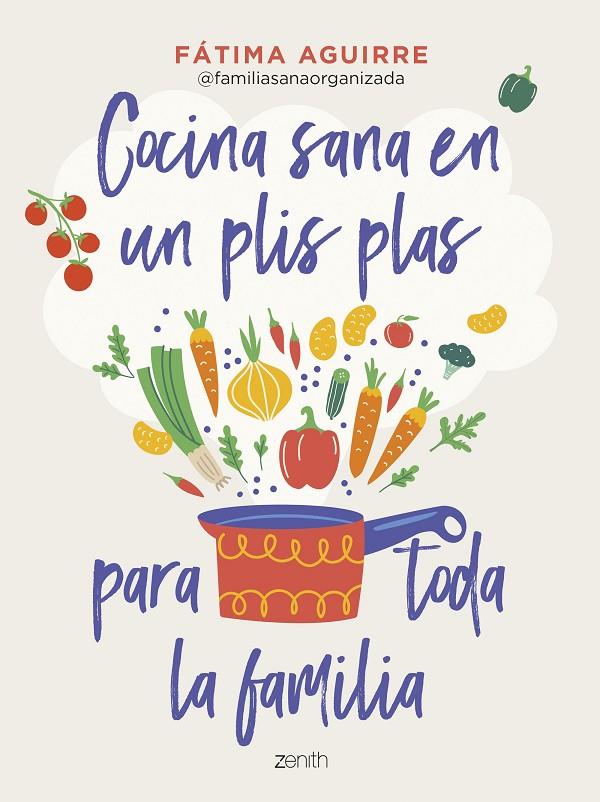 COCINA SANA EN UN PLIS PLAS PARA TODA LA FAMILIA | 9788408255024 | AGUIRRE, FÁTIMA | Llibreria Ombra | Llibreria online de Rubí, Barcelona | Comprar llibres en català i castellà online