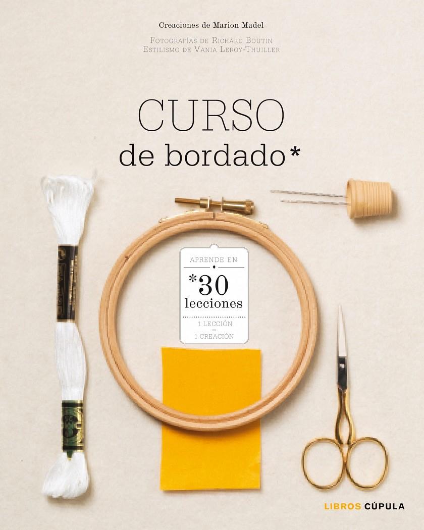 CURSO DE BORDADO APRENDE EN 30 LECCIONES | 9788448020071 | MARION MADEL | Llibreria Ombra | Llibreria online de Rubí, Barcelona | Comprar llibres en català i castellà online