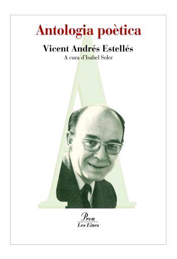 ANTOLOGIA POÈTICA | 9788492672547 | ANDRÉS ESTELLÉS, VICENT | Llibreria Ombra | Llibreria online de Rubí, Barcelona | Comprar llibres en català i castellà online