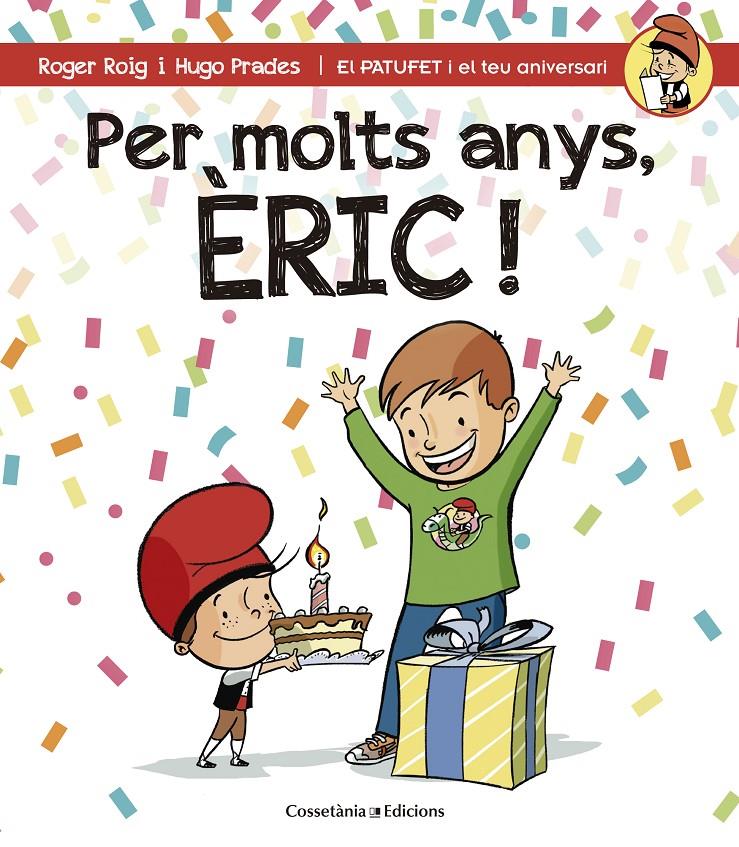 PER MOLTS ANYS, ÈRIC! | 9788490344231 | ROIG CÉSAR, ROGER | Llibreria Ombra | Llibreria online de Rubí, Barcelona | Comprar llibres en català i castellà online