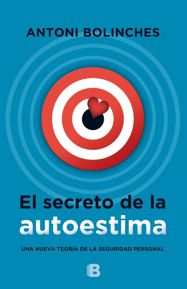 EL SECRETO DE LA AUTOESTIMA | 9788466657709 | BOLINCHES, ANTONI | Llibreria Ombra | Llibreria online de Rubí, Barcelona | Comprar llibres en català i castellà online