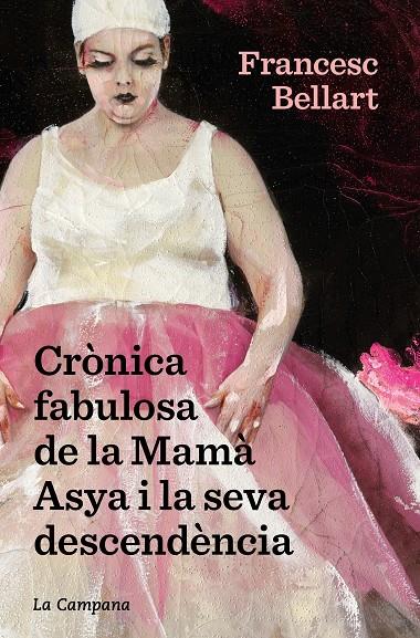 CRÒNICA FABULOSA DE LA MAMÀ ASYA I LA SEVA DESCENDÈNCIA | 9788418226601 | BELLART BERGÉS, FRANCESC | Llibreria Ombra | Llibreria online de Rubí, Barcelona | Comprar llibres en català i castellà online