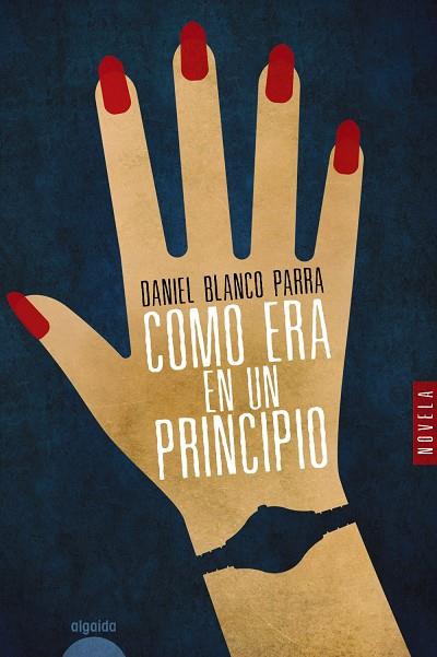 COMO ERA EN UN PRINCIPIO | 9788491893028 | BLANCO PARRA, DANIEL | Llibreria Ombra | Llibreria online de Rubí, Barcelona | Comprar llibres en català i castellà online