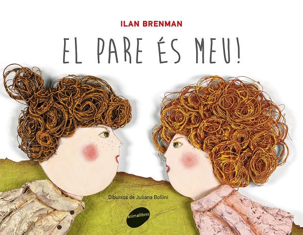 EL PARE ÉS MEU! | 9788415095828 | ILAN BRENMAN | Llibreria Ombra | Llibreria online de Rubí, Barcelona | Comprar llibres en català i castellà online