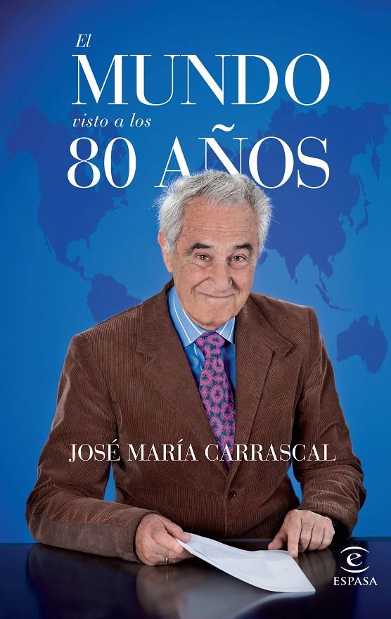 EL MUNDO VISTO A LOS 80 AÑOS | 9788467042030 | JOSÉ MARÍA CARRASCAL | Llibreria Ombra | Llibreria online de Rubí, Barcelona | Comprar llibres en català i castellà online