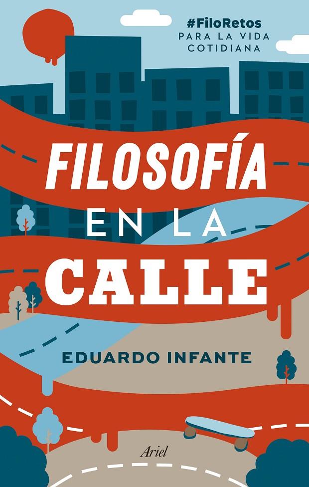 FILOSOFÍA EN LA CALLE | 9788434431201 | INFANTE, EDUARDO | Llibreria Ombra | Llibreria online de Rubí, Barcelona | Comprar llibres en català i castellà online