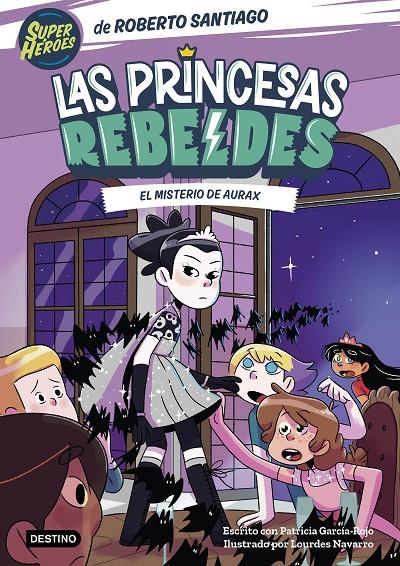 LAS PRINCESAS REBELDES 5. EL MISTERIO DE AURAX | 9788408274223 | SANTIAGO, ROBERTO/GARCÍA-ROJO, PATRICIA | Llibreria Ombra | Llibreria online de Rubí, Barcelona | Comprar llibres en català i castellà online