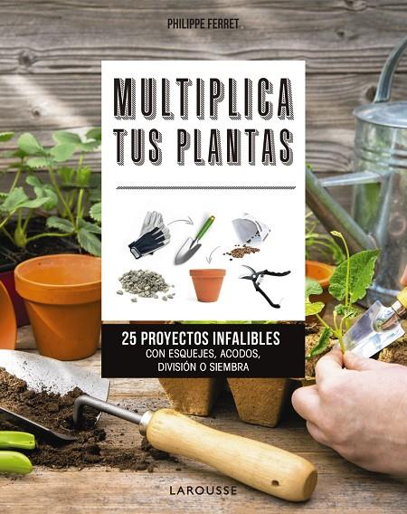 MULTIPLICA TUS PLANTAS | 9788417720025 | FERRET, PHILIPPE | Llibreria Ombra | Llibreria online de Rubí, Barcelona | Comprar llibres en català i castellà online