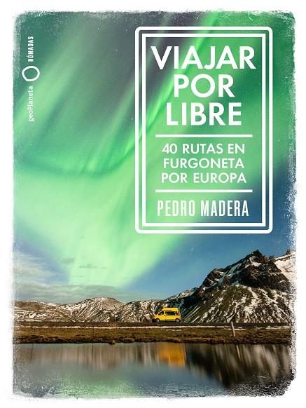 VIAJAR POR LIBRE - EUROPA | 9788408228240 | MADERA, PEDRO | Llibreria Ombra | Llibreria online de Rubí, Barcelona | Comprar llibres en català i castellà online