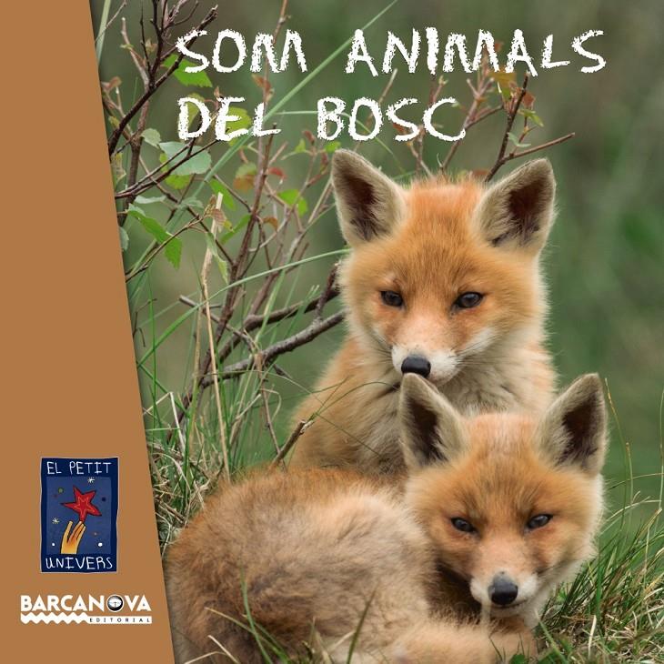 SOM ANIMALS DEL BOSC | 9788448938765 | EDITORIAL BARCANOVA | Llibreria Ombra | Llibreria online de Rubí, Barcelona | Comprar llibres en català i castellà online