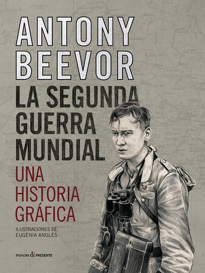 LA SEGUNDA GUERRA MUNDIAL. UNA HISTORIA GRÁFICA | 9788412138375 | BEEVOR ANTONY | Llibreria Ombra | Llibreria online de Rubí, Barcelona | Comprar llibres en català i castellà online