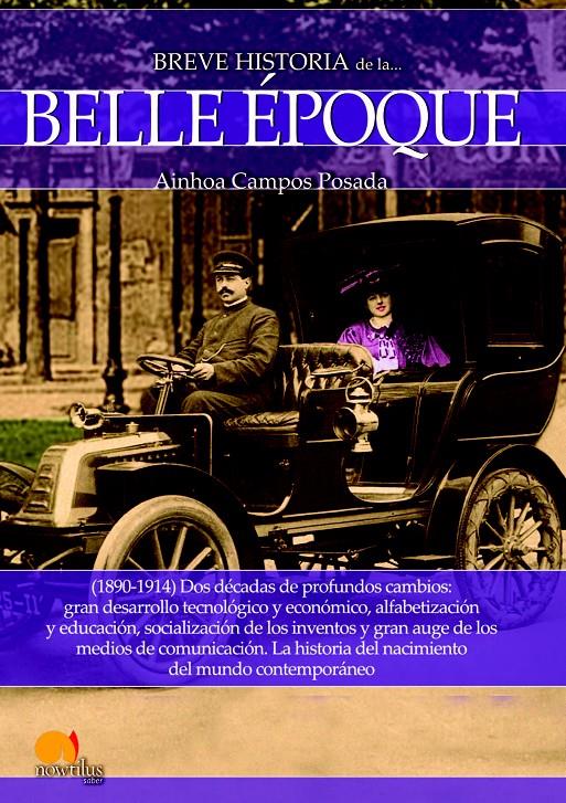 BREVE HISTORIA DE LA BELLE ÉPOQUE | 9788499678115 | CAMPOS POSADA, AINHOA | Llibreria Ombra | Llibreria online de Rubí, Barcelona | Comprar llibres en català i castellà online