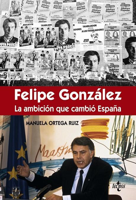 FÉLIPE GONZÁLEZ LA AMBICIÓN QUE CAMBIÓ ESPAÑA | 9788430966981 | ORTEGA RUIZ, MANUELA | Llibreria Ombra | Llibreria online de Rubí, Barcelona | Comprar llibres en català i castellà online