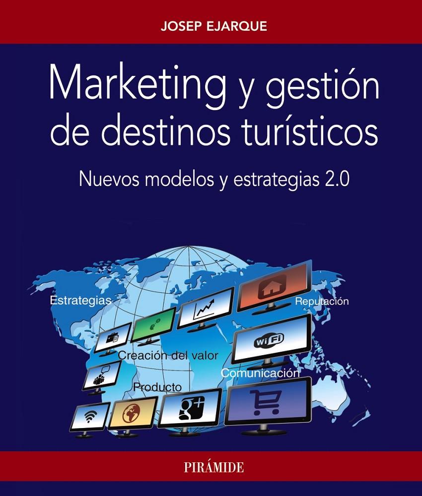 MARKETING Y GESTIÓN DE DESTINOS TURÍSTICOS | 9788436835090 | EJARQUE, JOSEP | Llibreria Ombra | Llibreria online de Rubí, Barcelona | Comprar llibres en català i castellà online