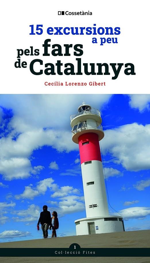 15 EXCURSIONS A PEU PELS FARS DE CATALUNYA | 9788413560526 | LORENZO GIBERT , CECÍLIA | Llibreria Ombra | Llibreria online de Rubí, Barcelona | Comprar llibres en català i castellà online