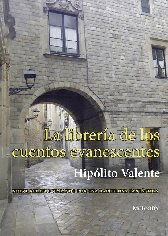 LA LIBRERÍA DE LOS CUENTOS EVANESCENTES | 9788494362927 | DEL HOYO, JOSÉ ANTONIO | Llibreria Ombra | Llibreria online de Rubí, Barcelona | Comprar llibres en català i castellà online