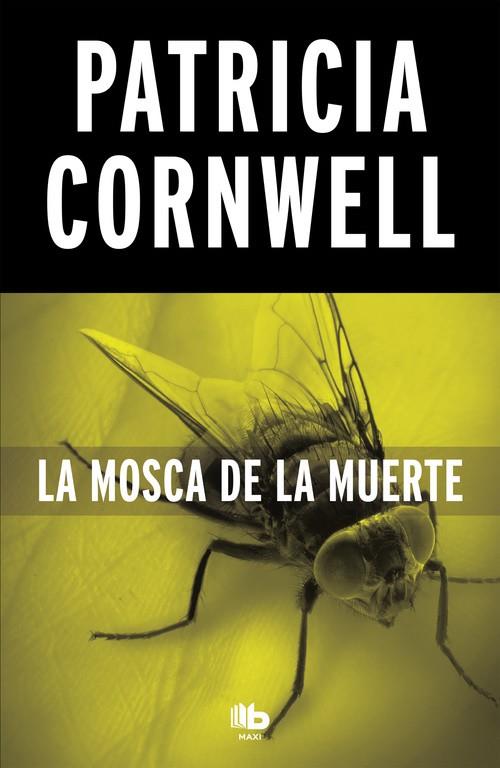 LA MOSCA DE LA MUERTE (DOCTORA KAY SCARPETTA 12) | 9788490706268 | CORNWELL, PATRICIA | Llibreria Ombra | Llibreria online de Rubí, Barcelona | Comprar llibres en català i castellà online