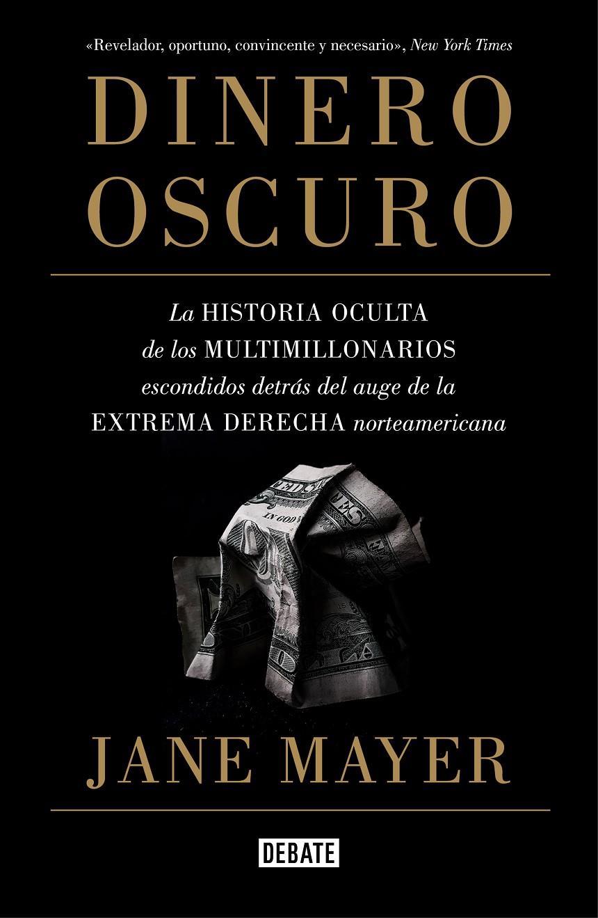 DINERO OSCURO | 9788499928319 | JANE MAYER | Llibreria Ombra | Llibreria online de Rubí, Barcelona | Comprar llibres en català i castellà online