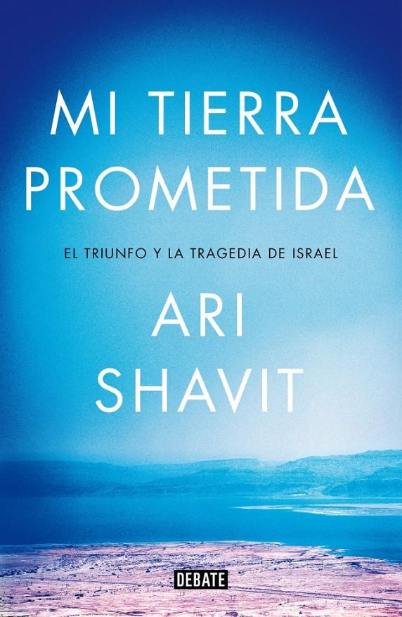 MI TIERRA PROMETIDA EL TRIUNFO Y LA TRAGEDIA DE ISRAEL | 9788499924762 | ARI SHAVIT | Llibreria Ombra | Llibreria online de Rubí, Barcelona | Comprar llibres en català i castellà online