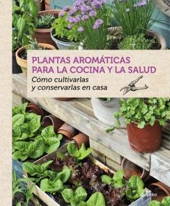 PLANTAS AROMÁTICAS PARA LA COCINA Y LA SALUD | 9788416220090 | BOUDASSOU,BENEDICTE | Llibreria Ombra | Llibreria online de Rubí, Barcelona | Comprar llibres en català i castellà online