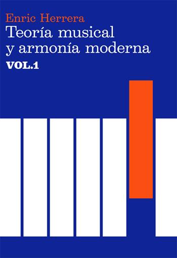 TEORÍA MUSICAL Y ARMONÍA MODERNA VOL. I | 9788485855315 | HERRERA, ENRIC | Llibreria Ombra | Llibreria online de Rubí, Barcelona | Comprar llibres en català i castellà online