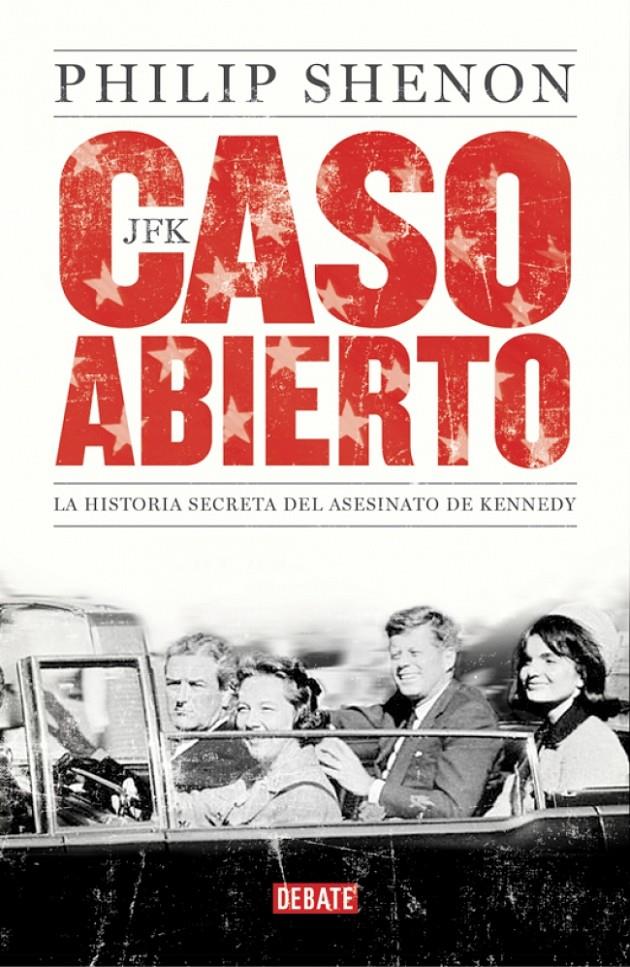 JFK CASO ABIERTO LA HISTORIA SECRETA DEL ASESINATO DE KENNEDY | 9788499922904 | PHILIP SHENON | Llibreria Ombra | Llibreria online de Rubí, Barcelona | Comprar llibres en català i castellà online