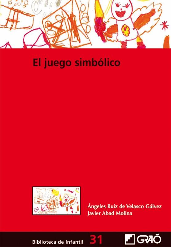 EL JUEGO SIMBÓLICO | 9788499800745 | ABAD MOLINA, JAVIER/RUIZ DE VELASCO GALVEZ, ÁNGELES | Llibreria Ombra | Llibreria online de Rubí, Barcelona | Comprar llibres en català i castellà online