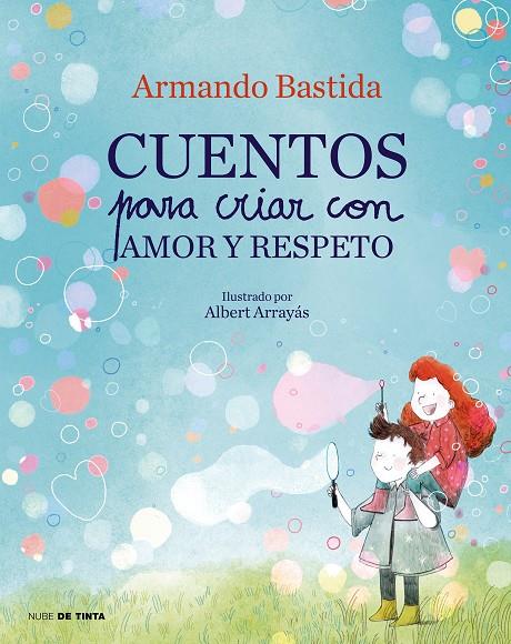 CUENTOS PARA CRIAR CON AMOR Y RESPETO | 9788417605865 | BASTIDA, ARMANDO | Llibreria Ombra | Llibreria online de Rubí, Barcelona | Comprar llibres en català i castellà online