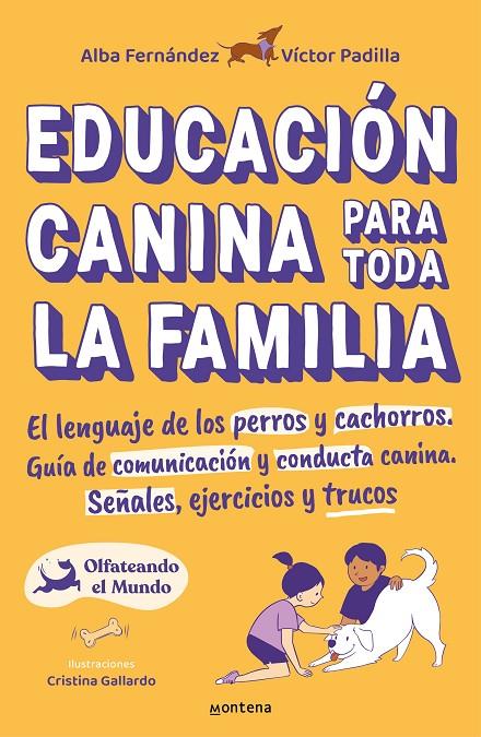 EDUCACIÓN CANINA PARA TODA LA FAMILIA | 9788418483356 | PADILLA, VÍCTOR/FERNÁNDEZ, ALBA/OLFATEANDO EL MUNDO, | Llibreria Ombra | Llibreria online de Rubí, Barcelona | Comprar llibres en català i castellà online