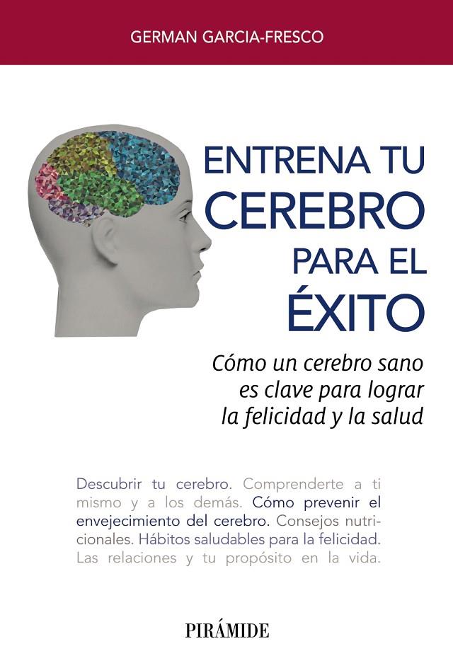 ENTRENA TU CEREBRO PARA EL ÉXITO | 9788436841985 | GARCIA-FRESCO, GERMAN | Llibreria Ombra | Llibreria online de Rubí, Barcelona | Comprar llibres en català i castellà online