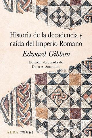 HISTORIA DE LA DECADENCIA Y CAÍDA DEL IMPERIO ROMANO | 9788490656877 | GIBBON, EDWARD | Llibreria Ombra | Llibreria online de Rubí, Barcelona | Comprar llibres en català i castellà online