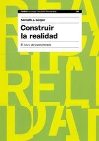 CONSTRUIR LA REALIDAD | 9788449318436 | GERGEN, KENNETH J. | Llibreria Ombra | Llibreria online de Rubí, Barcelona | Comprar llibres en català i castellà online