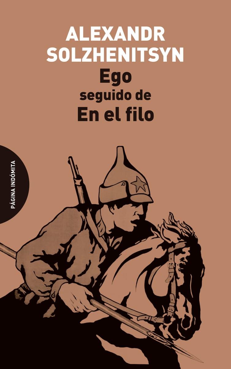 EGO, SEGUIDO DE EN EL FILO | 9788494481642 | ALEXANDER SOLZHENITSYN | Llibreria Ombra | Llibreria online de Rubí, Barcelona | Comprar llibres en català i castellà online