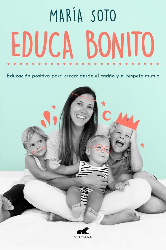 EDUCA BONITO | 9788417664923 | SOTO, MARÍA | Llibreria Ombra | Llibreria online de Rubí, Barcelona | Comprar llibres en català i castellà online