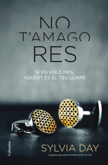 NO T'AMAGO RES | 9788466415804 | SYLVIA DAY | Llibreria Ombra | Llibreria online de Rubí, Barcelona | Comprar llibres en català i castellà online