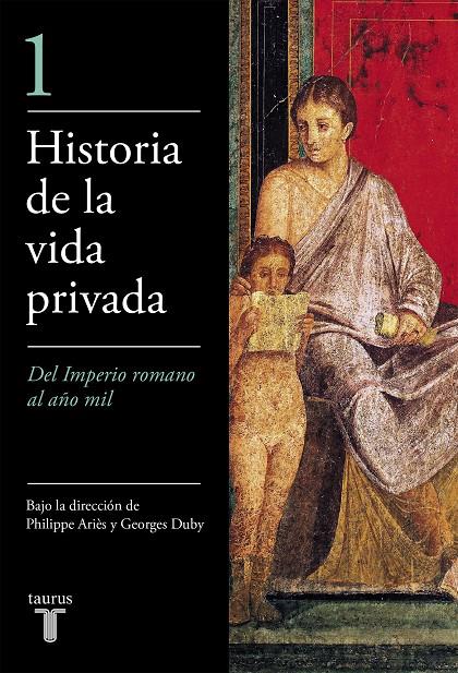 DEL IMPERIO ROMANO AL AÑO MIL (HISTORIA DE LA VIDA PRIVADA 1) | 9788430604012 | ARIÈS, PHILIPPE | Llibreria Ombra | Llibreria online de Rubí, Barcelona | Comprar llibres en català i castellà online