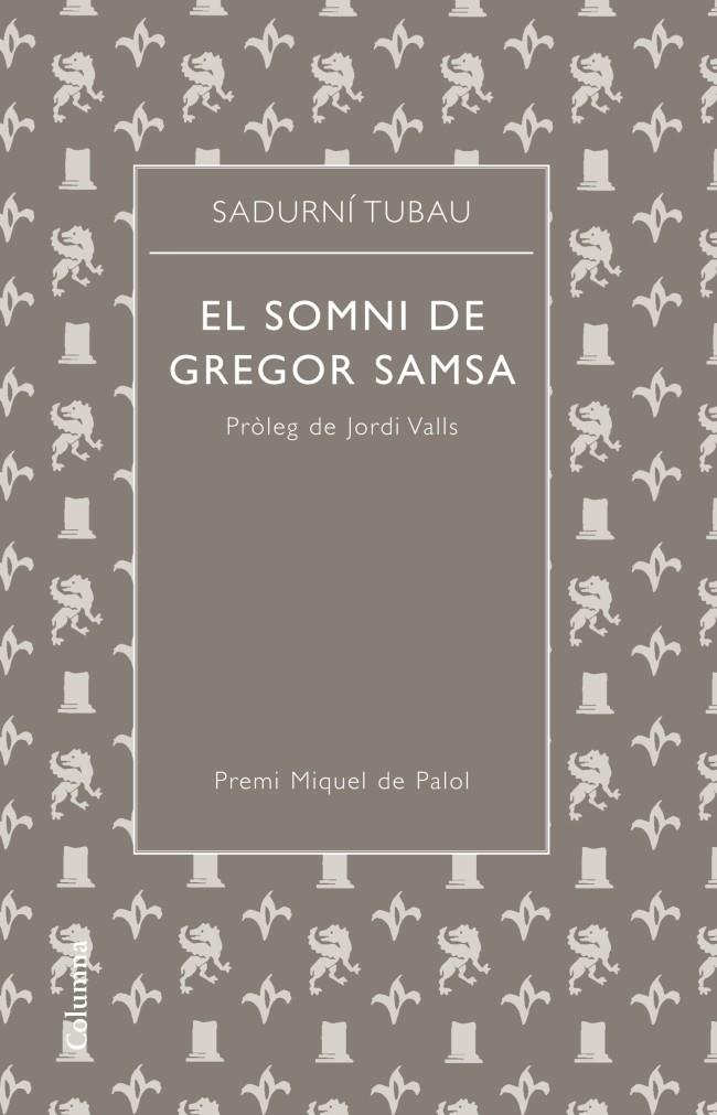 EL SOMNI DE GREGOR SAMSA | 9788466415941 | SADURNI TUBAU | Llibreria Ombra | Llibreria online de Rubí, Barcelona | Comprar llibres en català i castellà online