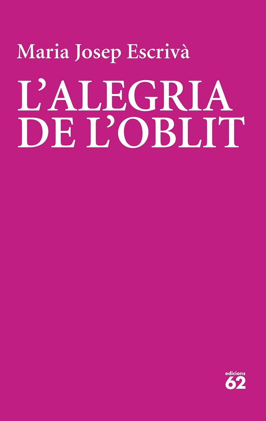 L'ALEGRIA DE L'OBLIT | 9788429782356 | ESCRIVÀ VIDAL, MARIA JOPEP | Llibreria Ombra | Llibreria online de Rubí, Barcelona | Comprar llibres en català i castellà online