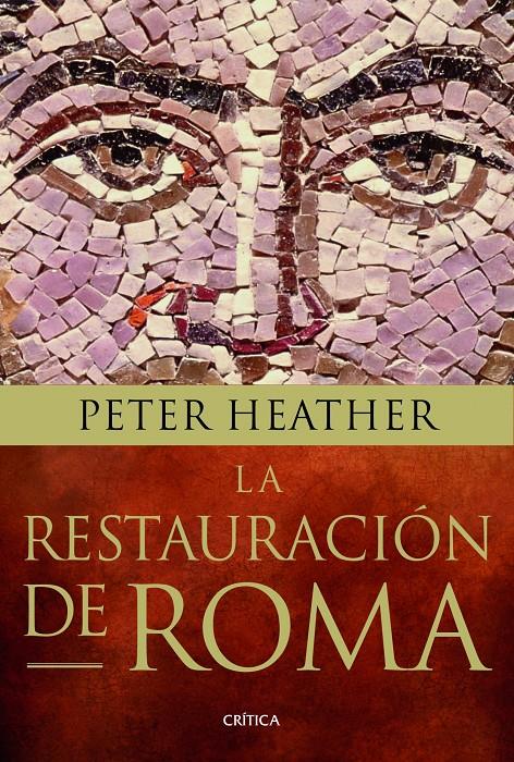 LA RESTAURACIÓN DE ROMA BARBAROS PAPAS Y PRETENDIENTES AL TRONO | 9788498926293 | PETER HEATHER | Llibreria Ombra | Llibreria online de Rubí, Barcelona | Comprar llibres en català i castellà online