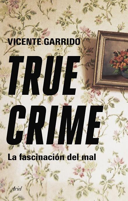 TRUE CRIME | 9788434433236 | GARRIDO GENOVÉS, VICENTE | Llibreria Ombra | Llibreria online de Rubí, Barcelona | Comprar llibres en català i castellà online