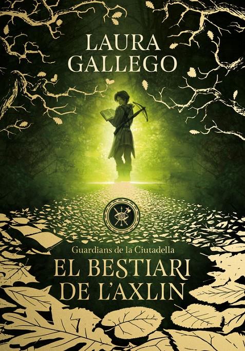 EL BESTIARI DE L'AXLIN (GUARDIANS DE LA CIUTADELLA 1) | 9788490439326 | LAURA GALLEGO | Llibreria Ombra | Llibreria online de Rubí, Barcelona | Comprar llibres en català i castellà online